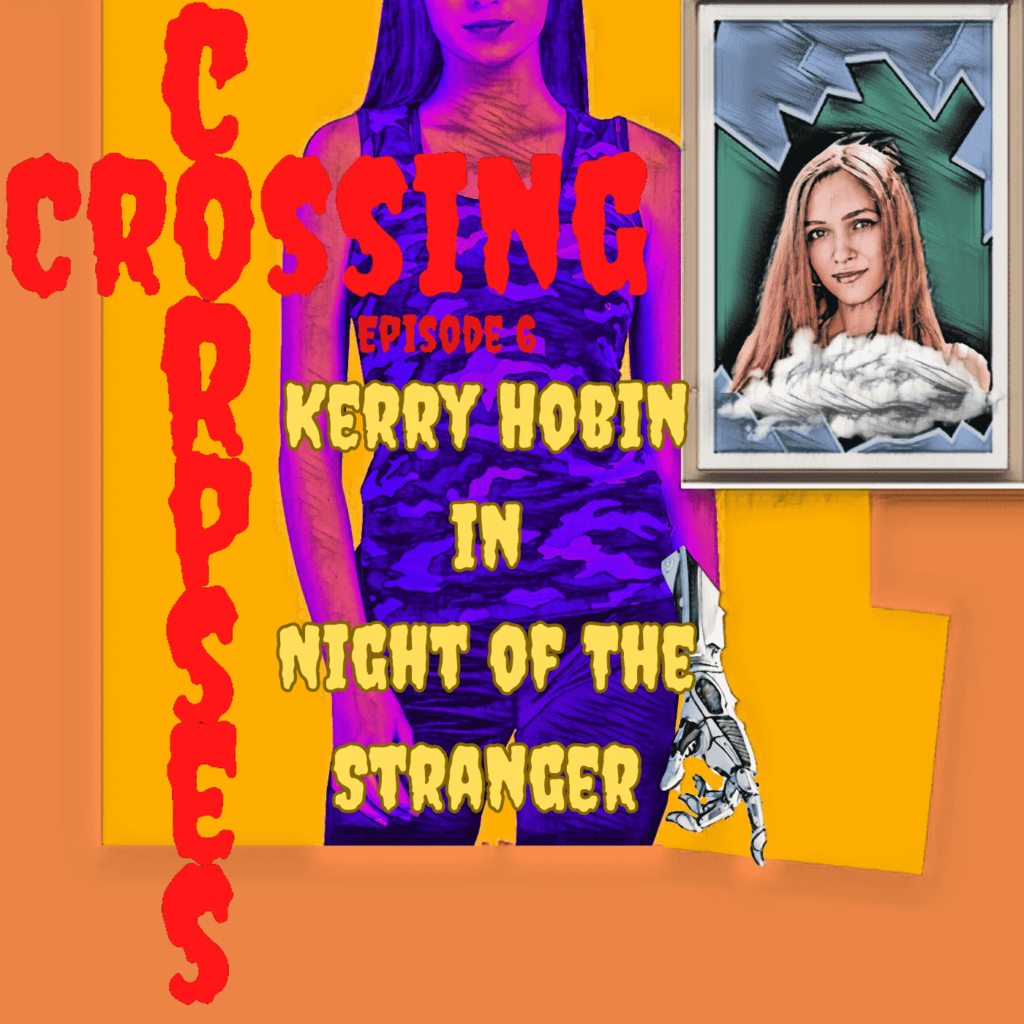 06. Kerry Hobin in "Night of The Stranger"